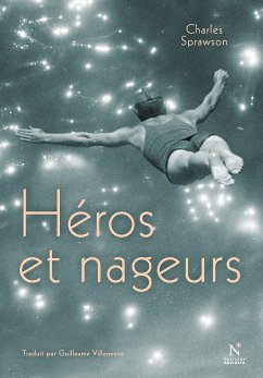 Héros et Nageurs (eBook, ePUB) - Sprawson, Charles