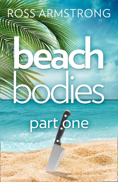 Beach Bodies: Part One (eBook, ePUB) Beach Bodies: Part One (eBook, ePUB)