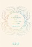 Les 5 Dimensions de la Libération de l'Être (eBook, ePUB)
