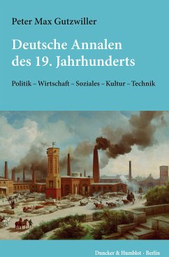 Deutsche Annalen des 19. Jahrhunderts. (eBook, ePUB) - Gutzwiller, Peter Max