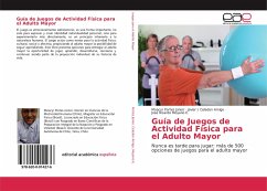 Guía de Juegos de Actividad Física para el Adulto Mayor - Portes Júnior, Moacyr;Celedon Amigo, Javier I.;Moyano E., José Ricardo