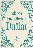 Adab ve Faziletleriyle Dualar - Kolektif