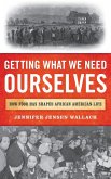 Getting What We Need Ourselves (eBook, ePUB) Getting What We Need Ourselves (eBook, ePUB)