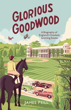 Glorious Goodwood (eBook, ePUB) - Peill, James