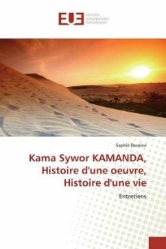 Kama Sywor KAMANDA, Histoire d'une oeuvre, Histoire d'une vie - Davoine, Sophie