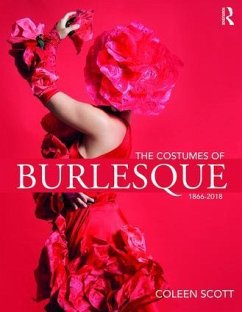 The Costumes of Burlesque - Scott, Coleen