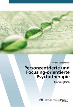 Personzentrierte und Focusing-orientierte Psychotherapie - Vespermann, Verena