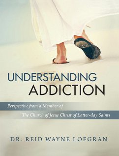 Understanding Addiction - Lofgran, Reid Wayne