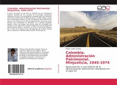 Colombia. Administración Patrimonial. Minjusticia, 1945-1974 - Ladino Orjuela, Wilson