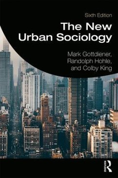 The New Urban Sociology - Gottdiener, Mark;Hohle, Randolph;King, Colby