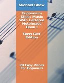 Euphonium Sheet Music With Lettered Noteheads Book 1 Bass Clef Edition: 20 Easy Pieces For Beginners