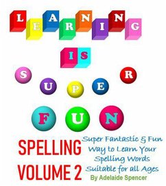 Learning is Super Fun Spelling (eBook, ePUB) - Spencer, Adelaide