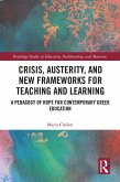Crisis, Austerity, and New Frameworks for Teaching and Learning (eBook, ePUB) Crisis, Austerity, and New Frameworks for Teaching and Learning (eBook, ePUB)
