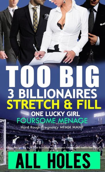 EROTICA: 3 Billionaire Foursome Menage Alpha Too Big To Fit Tight Brat Interracial Romance BMWW -Black Man White Woman BBC Taboo Sex Stories (Hard Rough Pregnancy MFMM MMMF, #1) (eBook, ePUB)