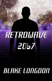 Retrowave 2067: A Virtual Reality Adventure (eBook, ePUB)