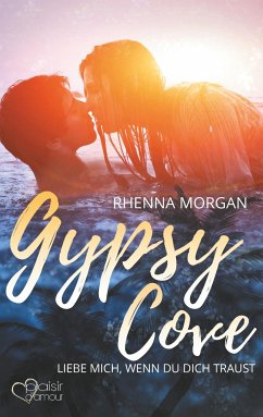 Gypsy Cove: Liebe mich, wenn du dich traust - Morgan, Rhenna