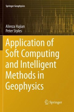 Application of Soft Computing and Intelligent Methods in Geophysics - Hajian, Alireza;Styles, Peter