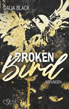 Broken Bird: Gefunden - Black, Dalia