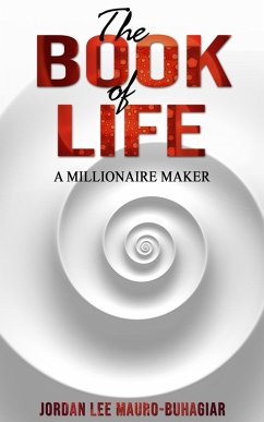 The Book of Life: A Millionaire Maker (eBook, ePUB) - Mauro-Buhagiar, Jordan Lee