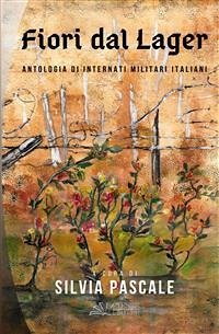 Fiori dal Lager (eBook, ePUB) - Pascale, Silvia