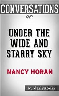 Under the Wide and Starry Sky: by Nancy Horan   Conversation Starters (eBook, ePUB) - dailyBooks