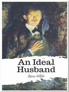 An Ideal Husband (eBook, ePUB) - Wilde, Oscar