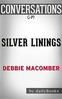 Silver Linings: A Rose Harbor Novel by Debbie Macomber   Conversation Starters (eBook, ePUB) - dailyBooks