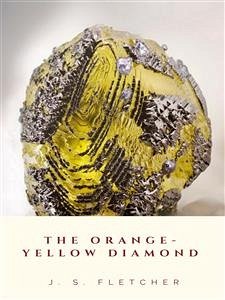 The Orange-Yellow Diamond (eBook, ePUB) - S. Fletcher, J.