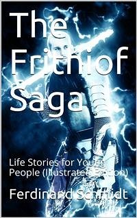 The Frithiof Saga / Life Stories for Young People (eBook, PDF) - Schmidt, Ferdinand