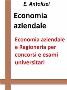 Economia aziendale e Ragioneria per concorsi pubblici e esami universitari (eBook, ePUB) - Antolisei, E.