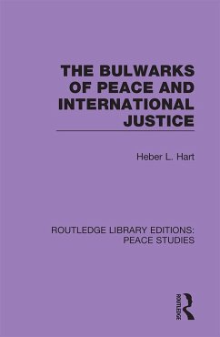 The Bulwarks of Peace and International Justice (eBook, ePUB) - Hart, Heber L.