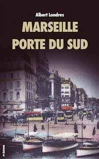 Marseille, porte du Sud (eBook, ePUB) - Londres, Albert