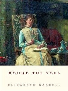 Round the Sofa (eBook, ePUB) - Gaskell, Elizabeth