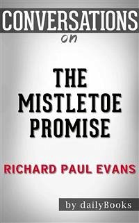 The Mistletoe Promise: by Richard Paul Evans   Conversation Starters (eBook, ePUB) - dailyBooks