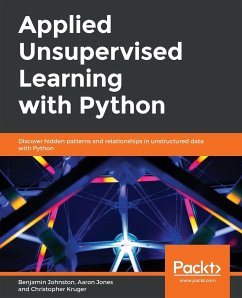 Applied Unsupervised Learning with Python - Johnston, Benjamin; Jones, Aaron; Kruger, Christopher