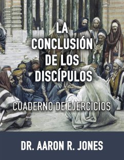 La Conclusion de los Discipulos - Jones, Aaron R