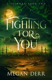 Fighting for You (Lifesworn, #2) (eBook, ePUB)