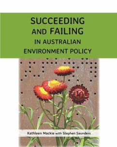 Succeeding and Failing in Australian Environment Policy - Mackie, Kathleen Anne