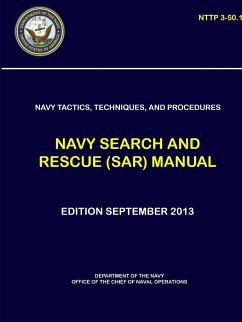 Navy Tactics, Techniques, and Procedures - Navy Search and Rescue (SAR) Manual (NTTP 3-50.1) - Navy, Department of The