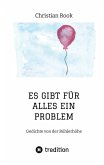 ES GIBT FÜR ALLES EIN PROBLEM ES GIBT FÜR ALLES EIN PROBLEM