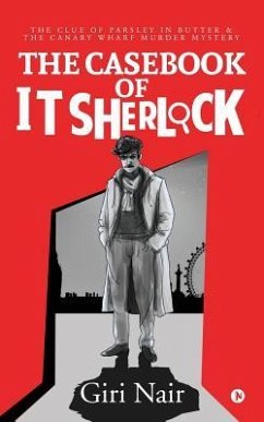 The Casebook of IT Sherlock: The Clue of Parsley in Butter & The Canary Wharf Murder Mystery - Giri Nair