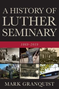 History of Luther Seminary - Granquist, Mark