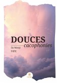 Douces cacophonies