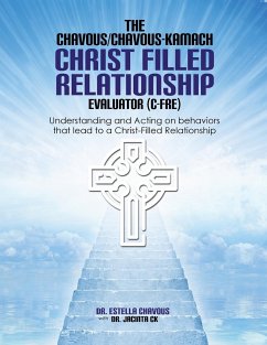 Understanding and Acting on Behaviors that lead to Christ-Filled Relationships - Chavous, Estella