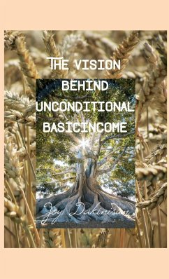The Vision behind Unconditional BasicIncome - Dakinisun, Joy