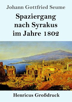 Spaziergang nach Syrakus im Jahre 1802 (Großdruck) - Seume, Johann Gottfried