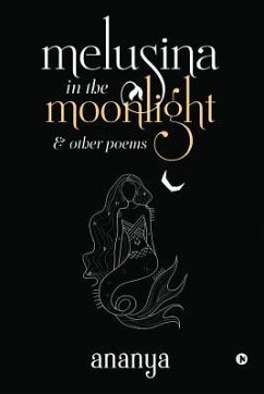 melusina in the moonlight: & other poems - Ananya