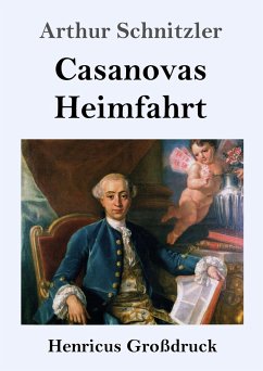 Casanovas Heimfahrt (Großdruck) - Schnitzler, Arthur