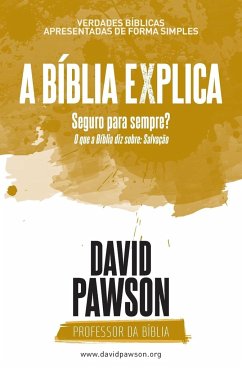 A BÍBLIA EXPLICA Seguro para sempre? - Pawson, David