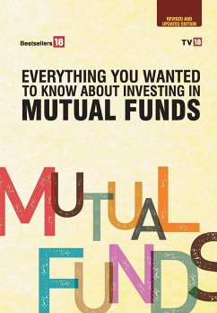 Everything you wanted to know about Mutual Fund Investing- Revised and Updated Edition - Tv18 Broadcast Ltd